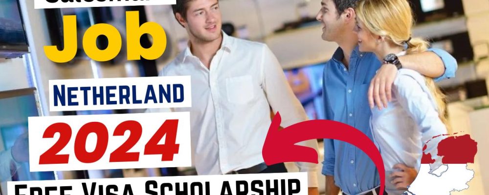 Salesman Jobs in Netherland With Free Visa Sponsorship 2024