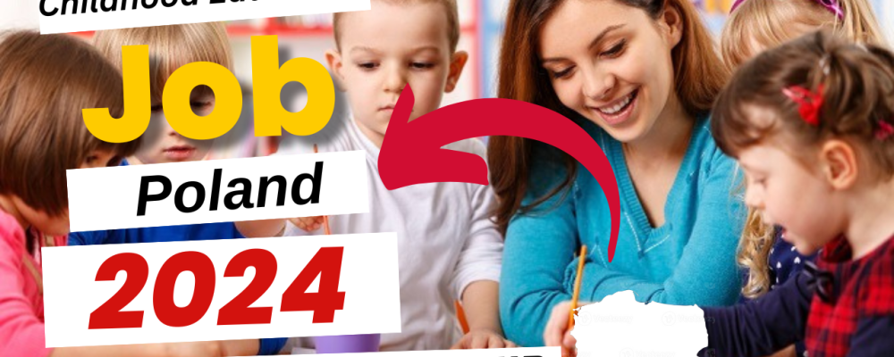 Childhood Educators Job In Poland With Free Visa Sponsorship 2024