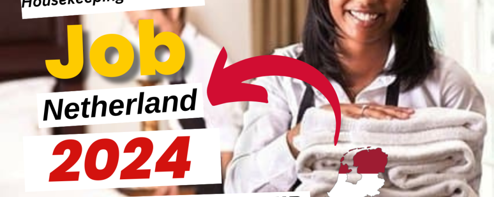 Housekeeping Attendant Job In Netherland With Free Visa Sponsorship 2024