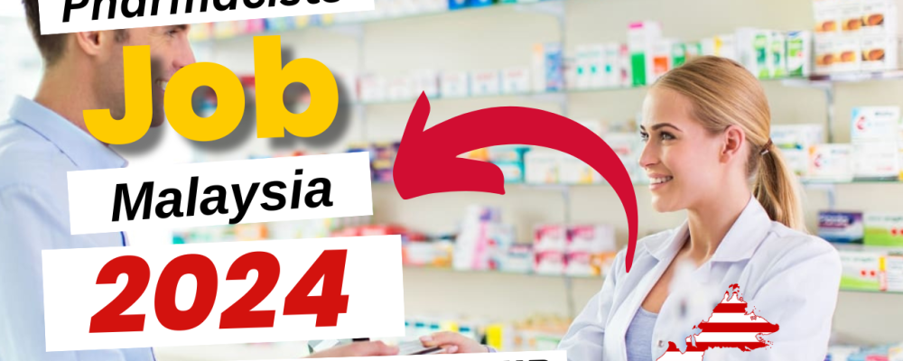 Pharmacists Job In Malaysia With Free Visa Sponsorship 2024