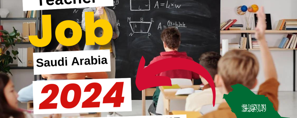 Teacher Job in Saudi Arabia With Free Visa Sponsorship 2024