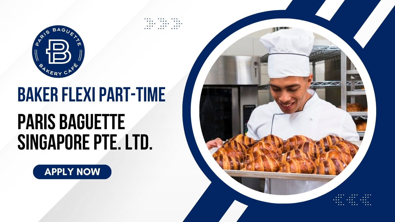 Baker (Flexi Part-Time) Job in Paris Baguette Singapore Pte. Ltd.