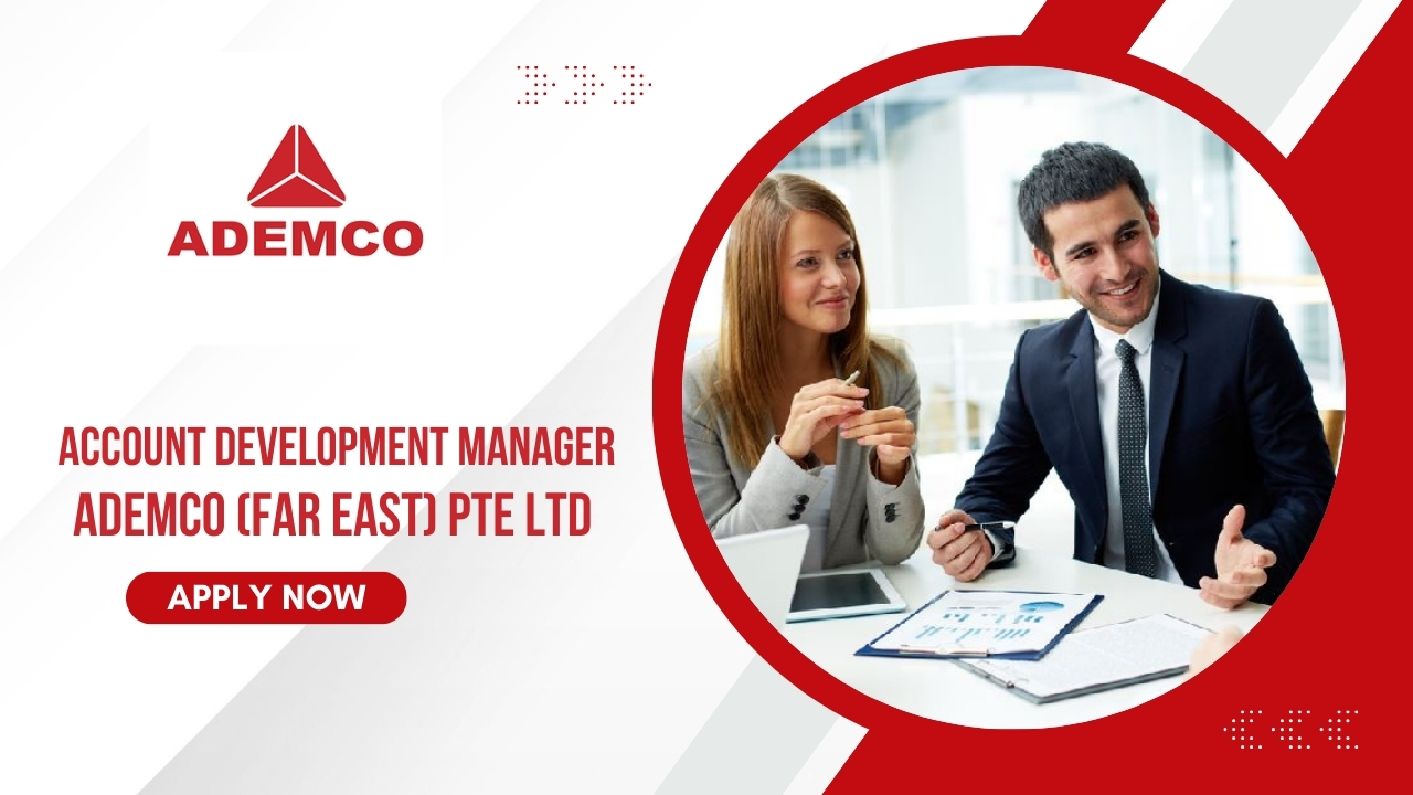 Account Development Manager Job in Ademco (Far East) Pte Ltd Careers