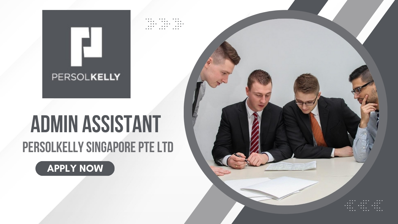 Admin Assistant Job in PERSOLKELLY Singapore Pte Ltd Careers