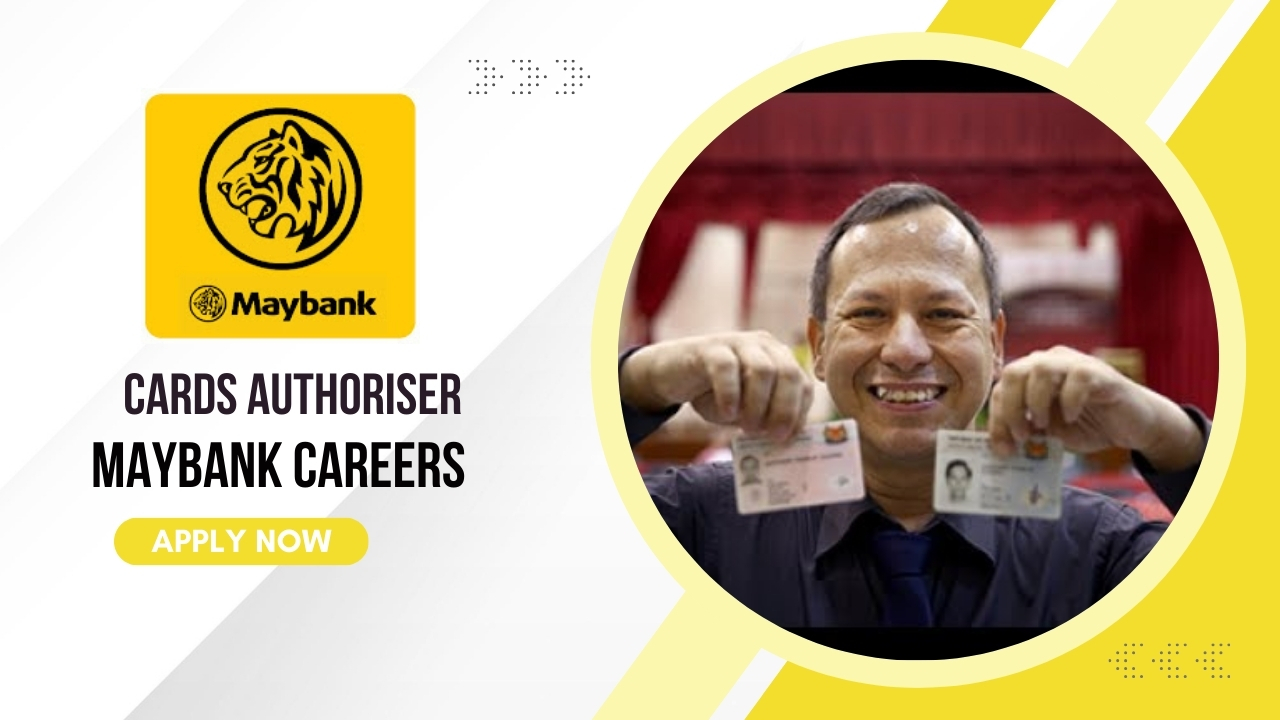 Cards Authoriser Job in Maybank Careers