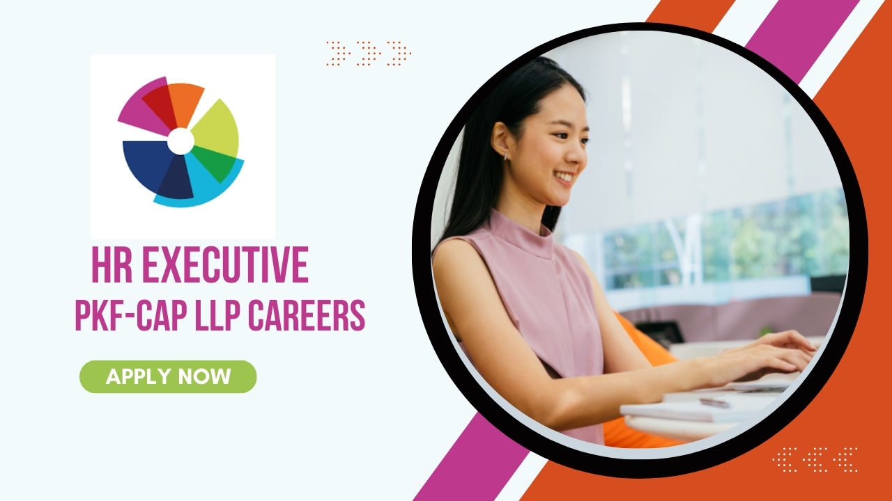 HR Executive Job in PKF-CAP LLP Careers