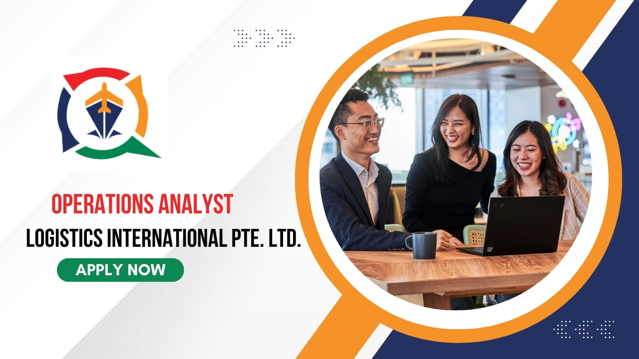 Operations Analyst Jobs In Unique Logistics International (SIN) Pte. Ltd.