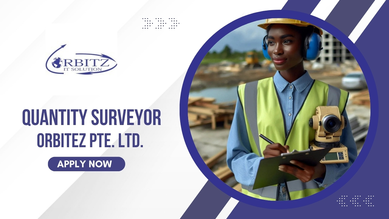 Quantity Surveyor Job in ORBITEZ PTE. LTD. Careers