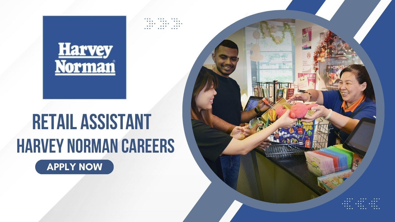 Retail Assistant Job in Harvey Norman Careers